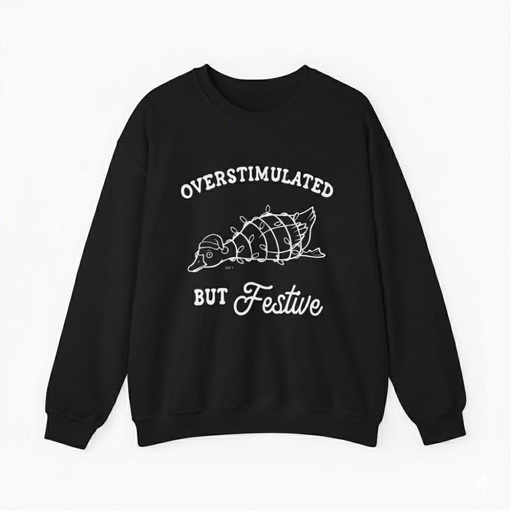 Overstimulated But Festive- Christmas Jumper