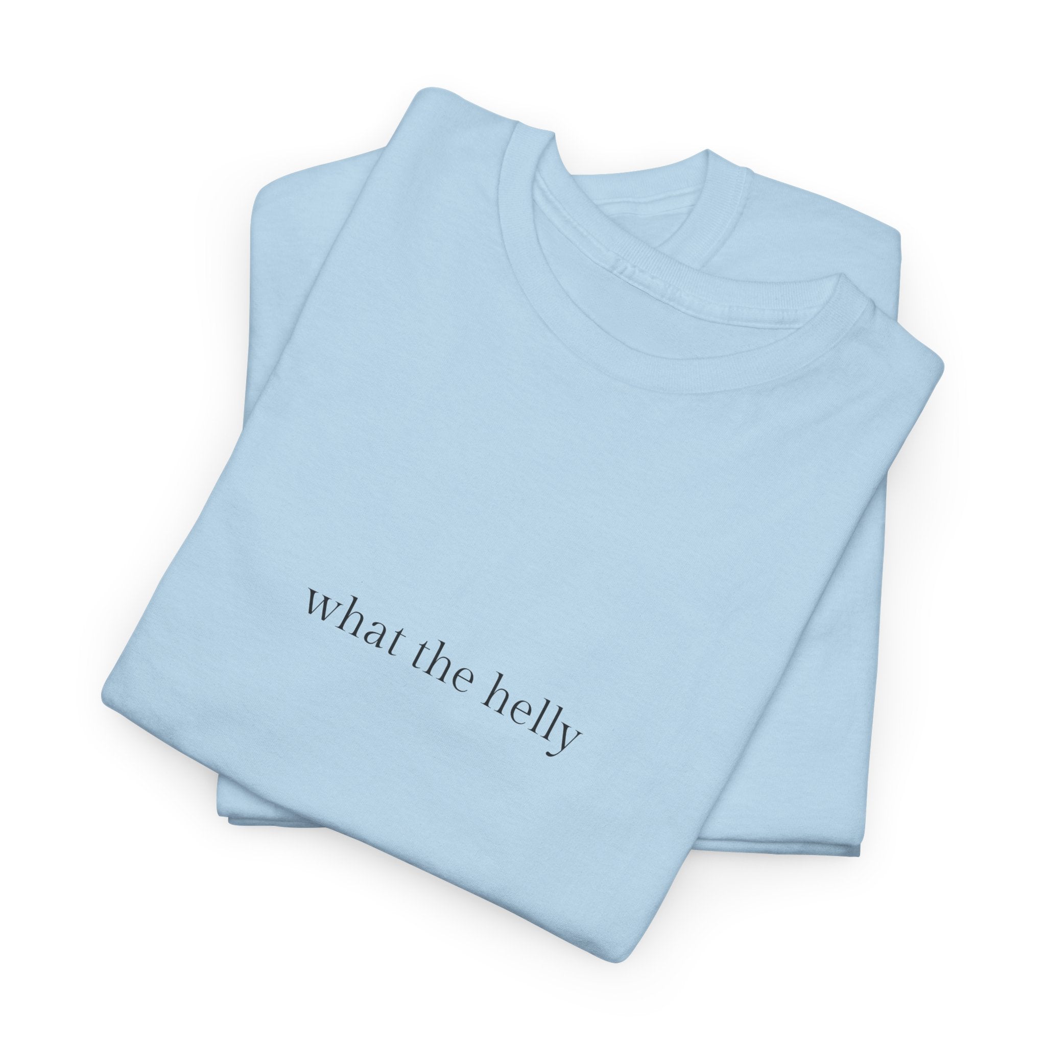 What the helly T-shirt