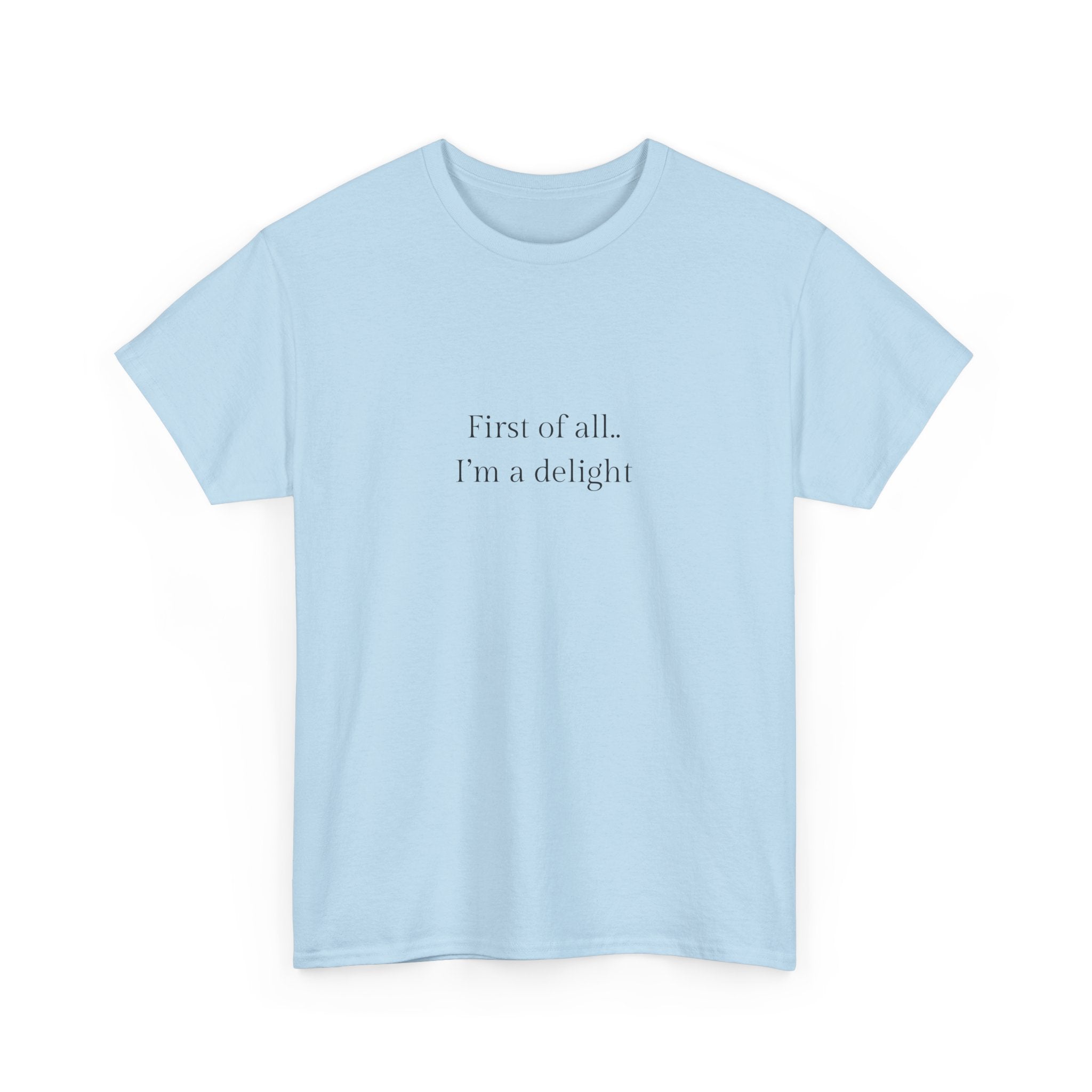 I’m a delight T-shirt