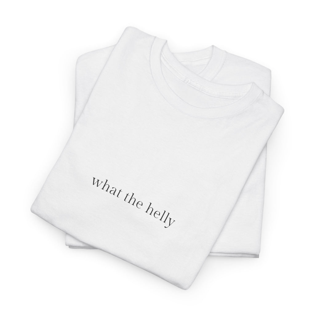 What the helly T-shirt