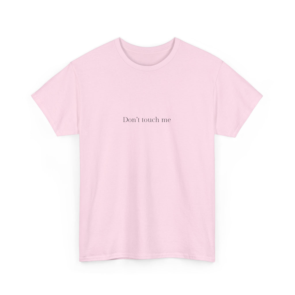Don’t touch me T-shirt