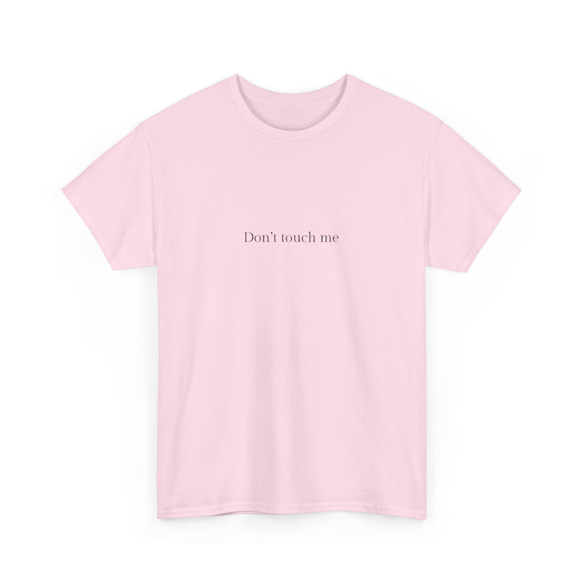 Don’t touch me T-shirt