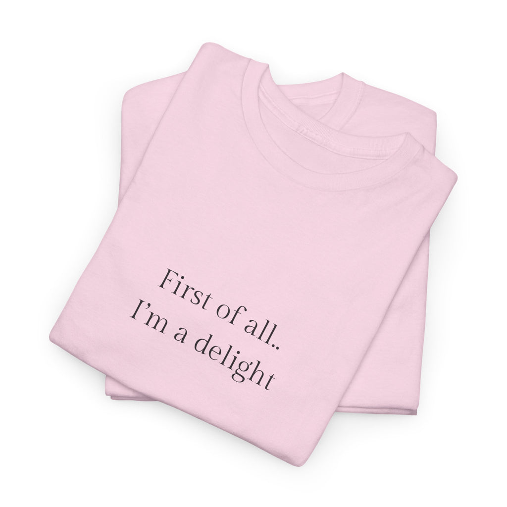 I’m a delight T-shirt