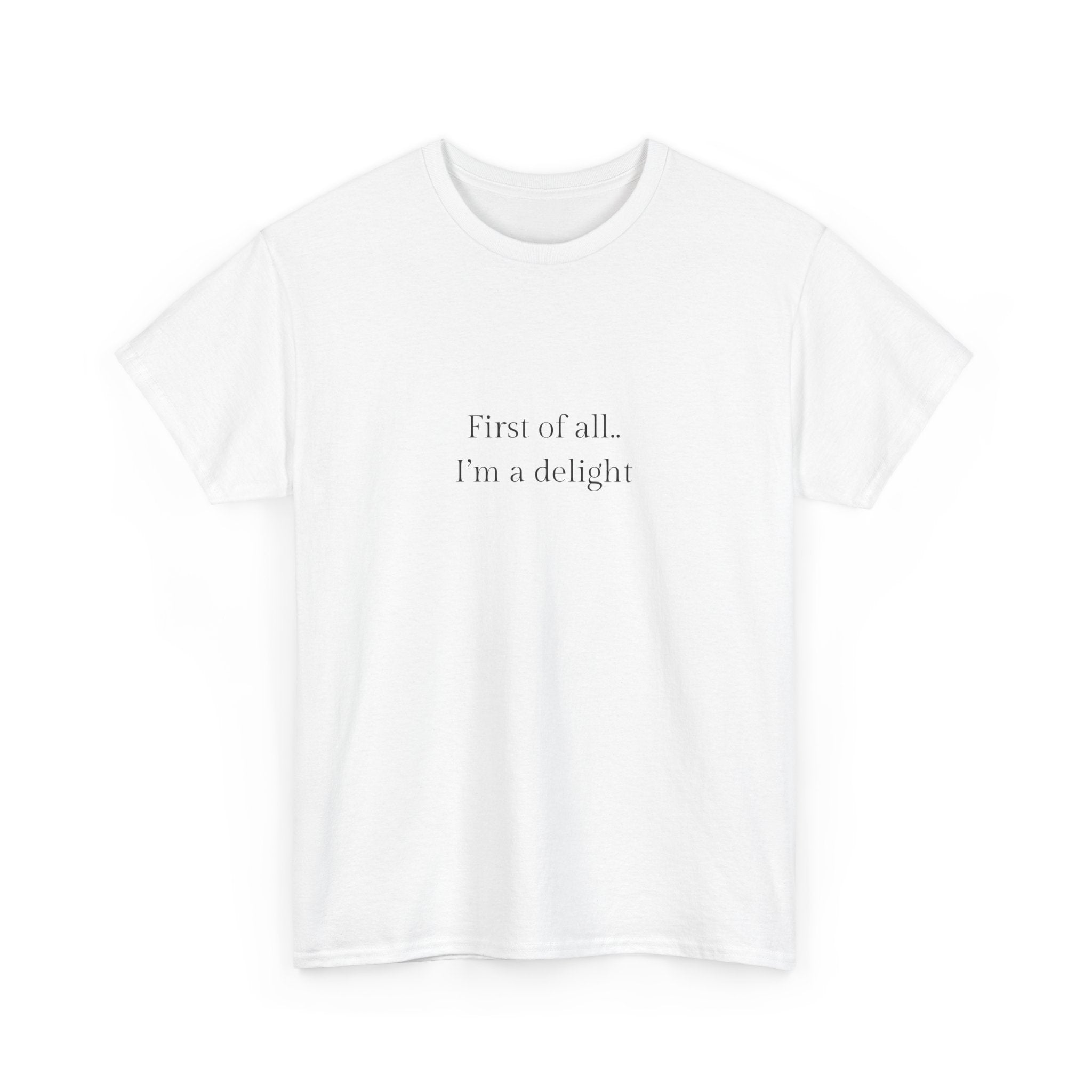 I’m a delight T-shirt