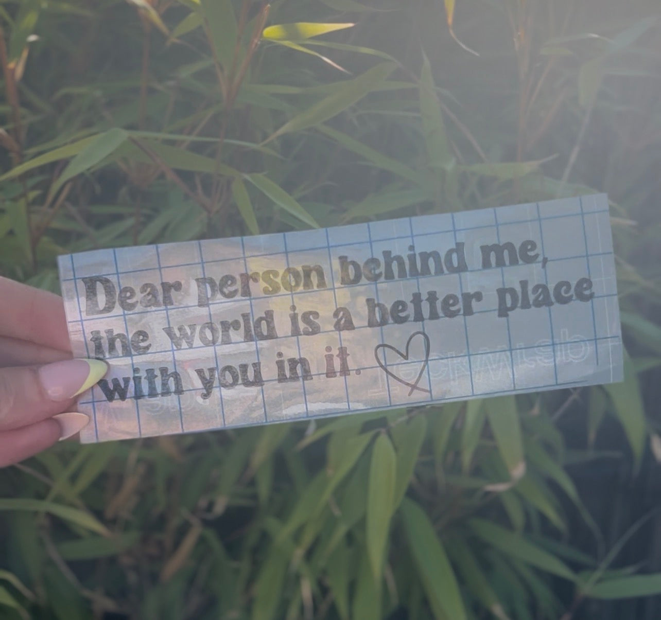 Dear person behind me Car Sticker