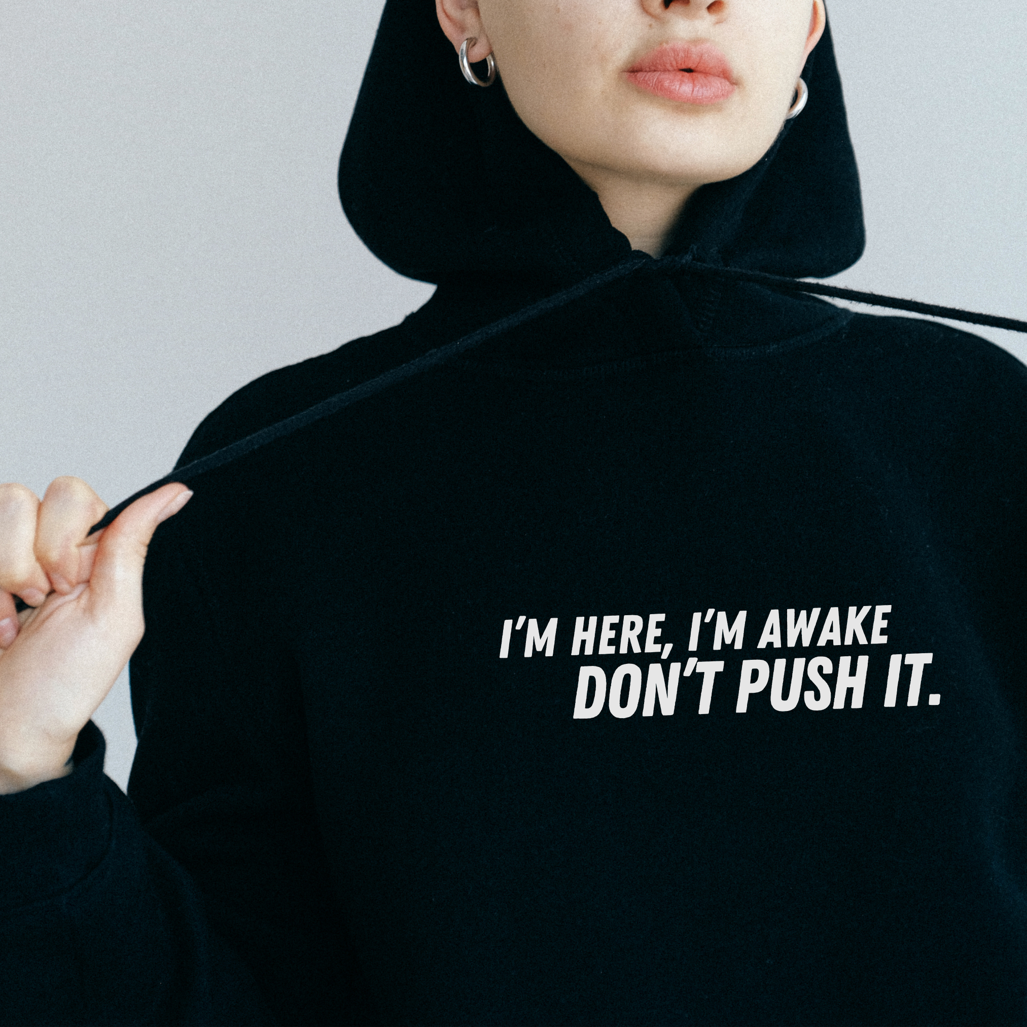 I’m here, I’m awake don’t push it Hoodie