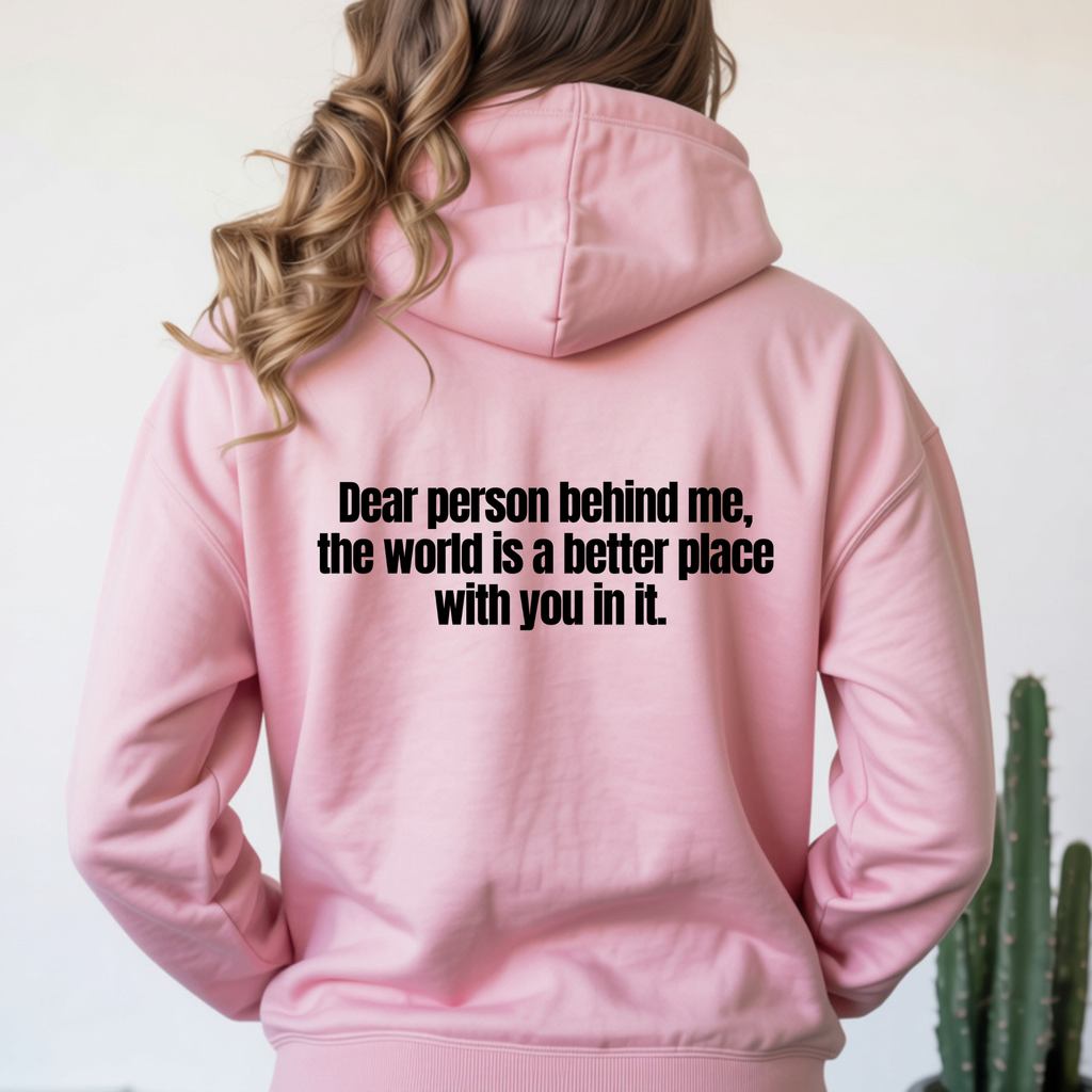 Dear Person Behind me - Hoodie